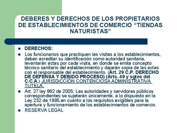 DEBERES Y DERECHOS DE LOS PROPIETARIOS DE ESTABLECIMIENTOS DE COMERCIO “TIENDAS NATURISTAS” DERECHOS: Los