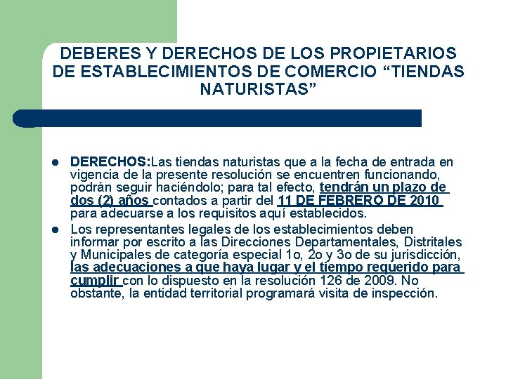 DEBERES Y DERECHOS DE LOS PROPIETARIOS DE ESTABLECIMIENTOS DE COMERCIO “TIENDAS NATURISTAS” DERECHOS: Las