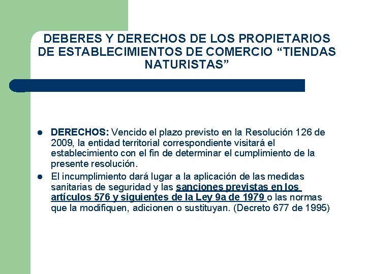 DEBERES Y DERECHOS DE LOS PROPIETARIOS DE ESTABLECIMIENTOS DE COMERCIO “TIENDAS NATURISTAS” DERECHOS: Vencido