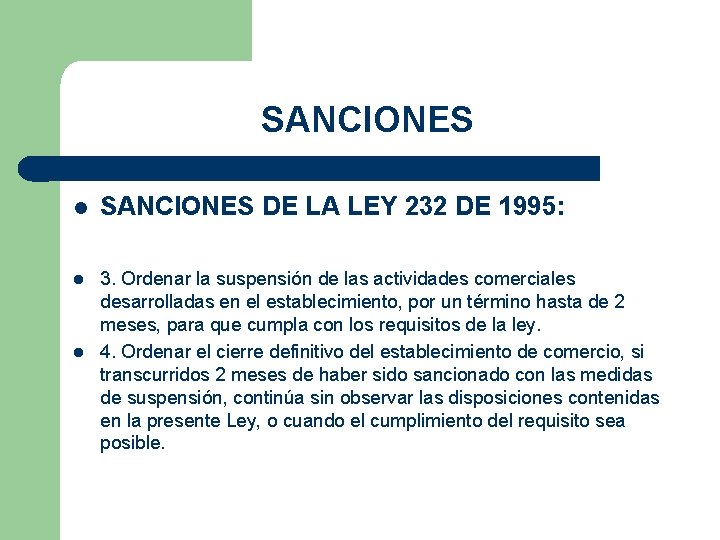 SANCIONES DE LA LEY 232 DE 1995: 3. Ordenar la suspensión de las actividades