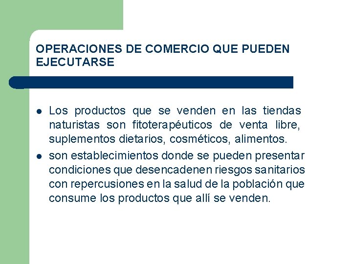 OPERACIONES DE COMERCIO QUE PUEDEN EJECUTARSE Los productos que se venden en las tiendas