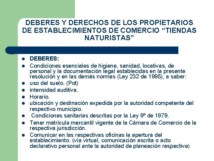 DEBERES Y DERECHOS DE LOS PROPIETARIOS DE ESTABLECIMIENTOS DE COMERCIO “TIENDAS NATURISTAS” DEBERES: Condiciones