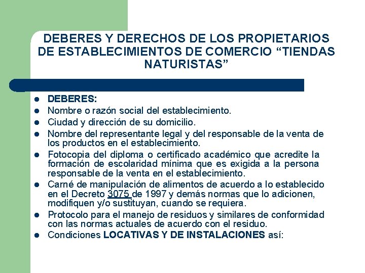 DEBERES Y DERECHOS DE LOS PROPIETARIOS DE ESTABLECIMIENTOS DE COMERCIO “TIENDAS NATURISTAS” DEBERES: Nombre