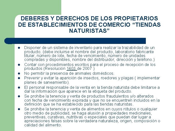 DEBERES Y DERECHOS DE LOS PROPIETARIOS DE ESTABLECIMIENTOS DE COMERCIO “TIENDAS NATURISTAS” Disponer de