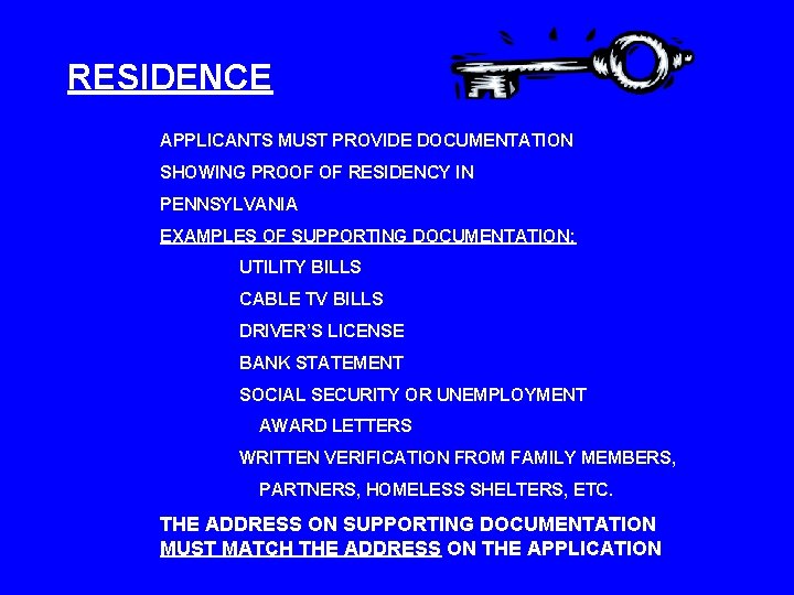 RESIDENCE APPLICANTS MUST PROVIDE DOCUMENTATION SHOWING PROOF OF RESIDENCY IN PENNSYLVANIA EXAMPLES OF SUPPORTING