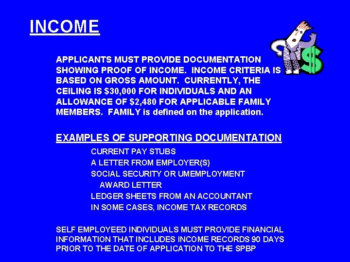 INCOME APPLICANTS MUST PROVIDE DOCUMENTATION SHOWING PROOF OF INCOME CRITERIA IS BASED ON GROSS INCOME APPLICANTS MUST PROVIDE DOCUMENTATION SHOWING PROOF OF INCOME CRITERIA IS BASED ON GROSS