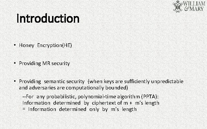 Introduction • Honey Encryption(HE) • Providing MR security • Providing semantic security (when keys