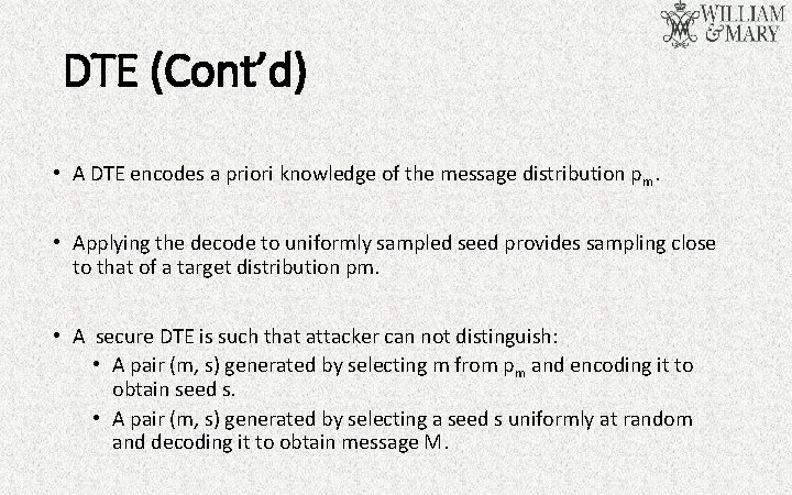 DTE (Cont’d) • A DTE encodes a priori knowledge of the message distribution pm.