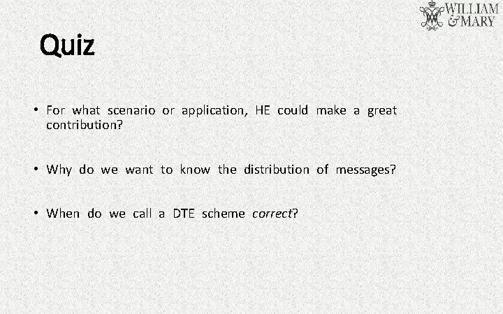 Quiz • For what scenario or application, HE could make a great contribution? •