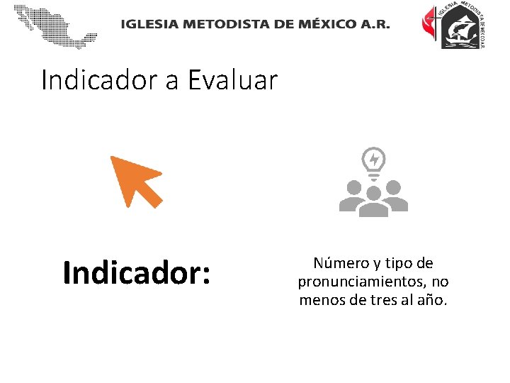 Indicador a Evaluar Indicador: Número y tipo de pronunciamientos, no menos de tres al