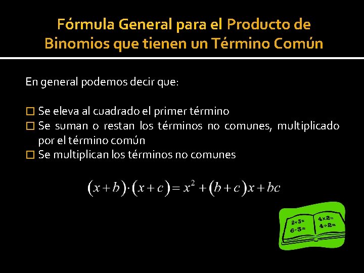 Fórmula General para el Producto de Binomios que tienen un Término Común En general
