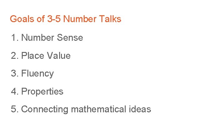 Goals of 3 -5 Number Talks 1. Number Sense 2. Place Value 3. Fluency