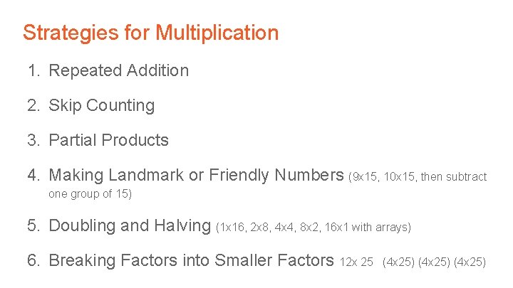 Strategies for Multiplication 1. Repeated Addition 2. Skip Counting 3. Partial Products 4. Making