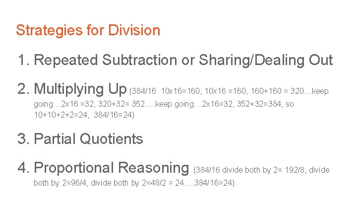 Strategies for Division 1. Repeated Subtraction or Sharing/Dealing Out 2. Multiplying Up (384/16 10