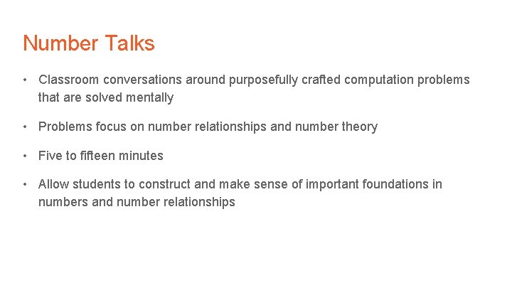 Number Talks • Classroom conversations around purposefully crafted computation problems that are solved mentally