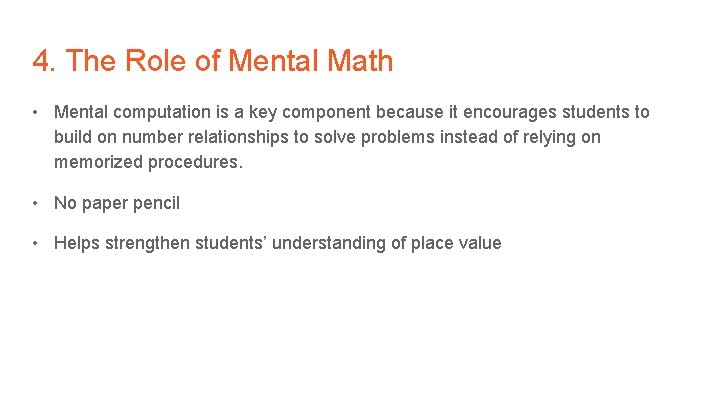 4. The Role of Mental Math • Mental computation is a key component because