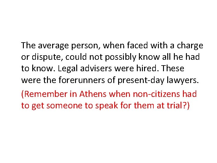 The average person, when faced with a charge or dispute, could not possibly know