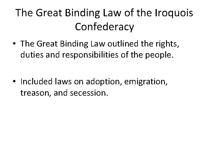 The Great Binding Law of the Iroquois Confederacy • The Great Binding Law outlined