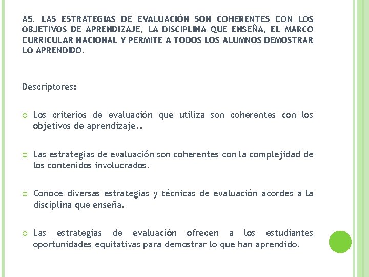 A 5. LAS ESTRATEGIAS DE EVALUACIÓN SON COHERENTES CON LOS OBJETIVOS DE APRENDIZAJE, LA