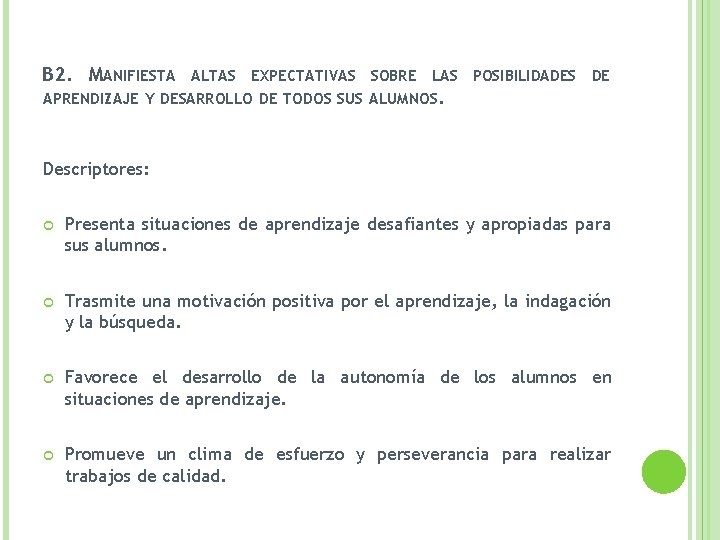 B 2. MANIFIESTA ALTAS EXPECTATIVAS SOBRE LAS POSIBILIDADES DE APRENDIZAJE Y DESARROLLO DE TODOS