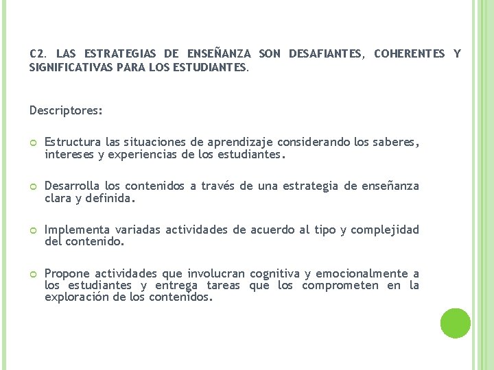 C 2. LAS ESTRATEGIAS DE ENSEÑANZA SON DESAFIANTES, COHERENTES Y SIGNIFICATIVAS PARA LOS ESTUDIANTES.
