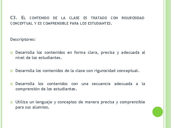 C 3. EL CONTENIDO DE LA CLASE ES TRATADO CON RIGUROSIDAD CONCEPTUAL Y ES