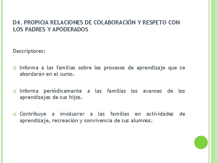 D 4. PROPICIA RELACIONES DE COLABORACIÓN Y RESPETO CON LOS PADRES Y APODERADOS Descriptores: