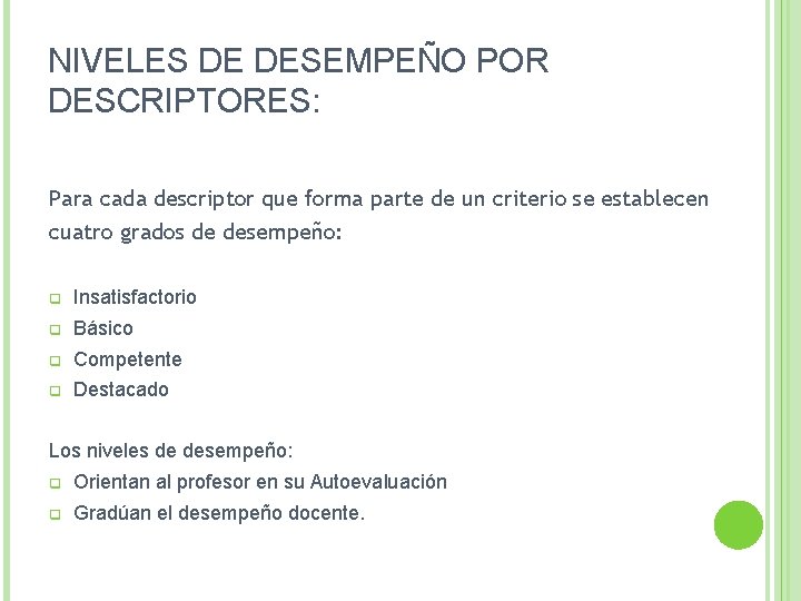 NIVELES DE DESEMPEÑO POR DESCRIPTORES: Para cada descriptor que forma parte de un criterio