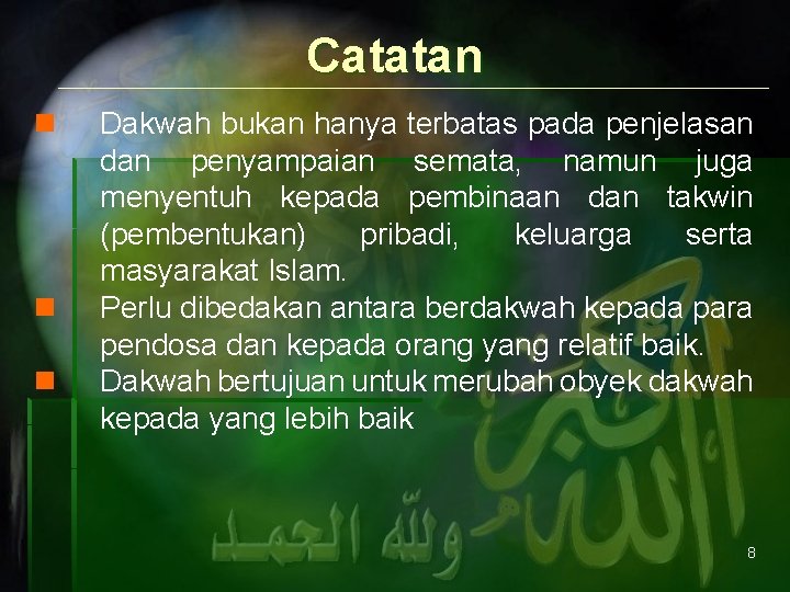 Catatan n Dakwah bukan hanya terbatas pada penjelasan dan penyampaian semata, namun juga menyentuh