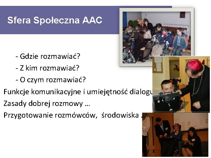 Sfera Społeczna AAC - Gdzie rozmawiać? - Z kim rozmawiać? - O czym rozmawiać?