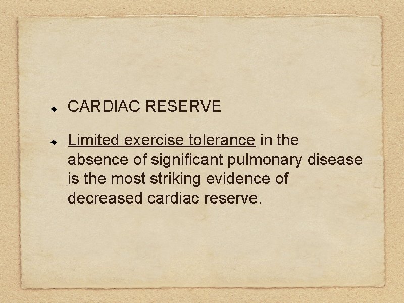 CARDIAC RESERVE Limited exercise tolerance in the absence of significant pulmonary disease is the