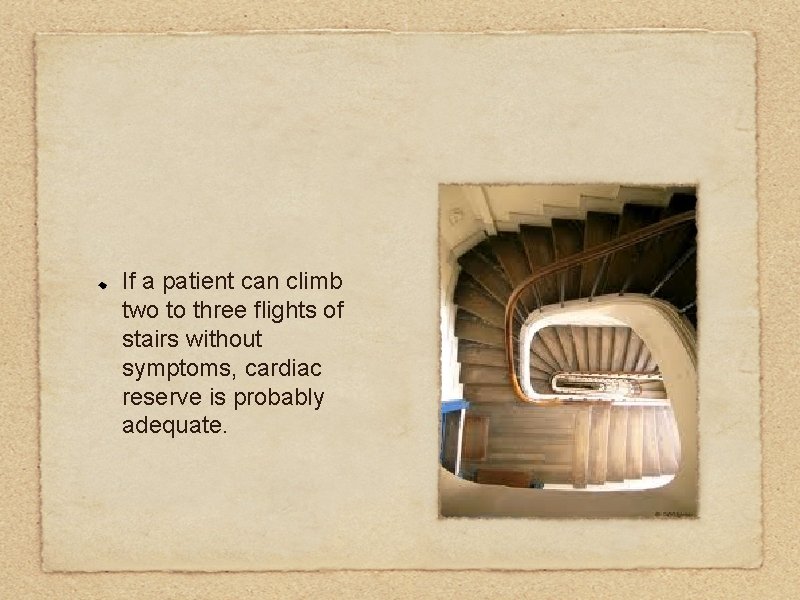 If a patient can climb two to three flights of stairs without symptoms, cardiac