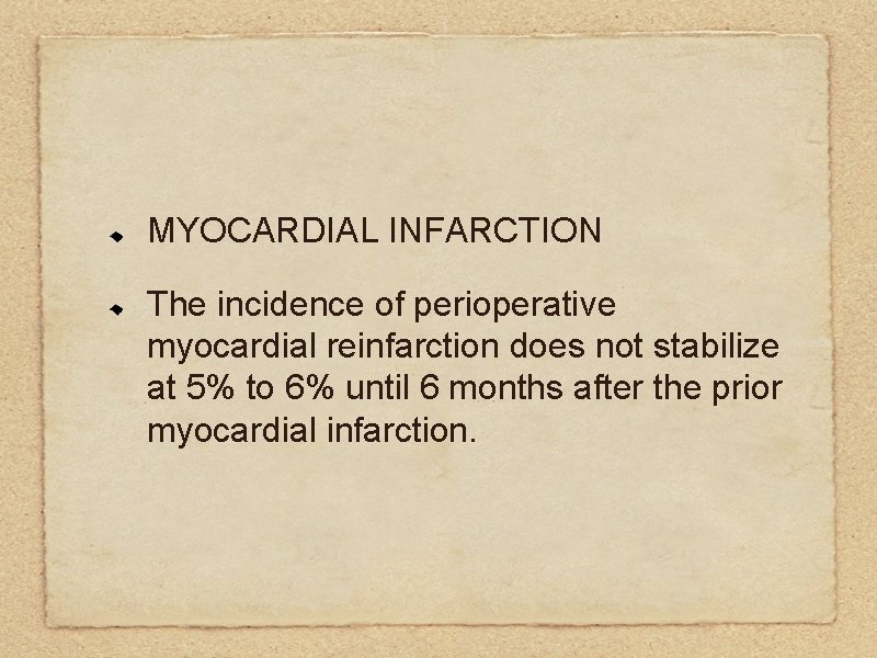 MYOCARDIAL INFARCTION The incidence of perioperative myocardial reinfarction does not stabilize at 5% to