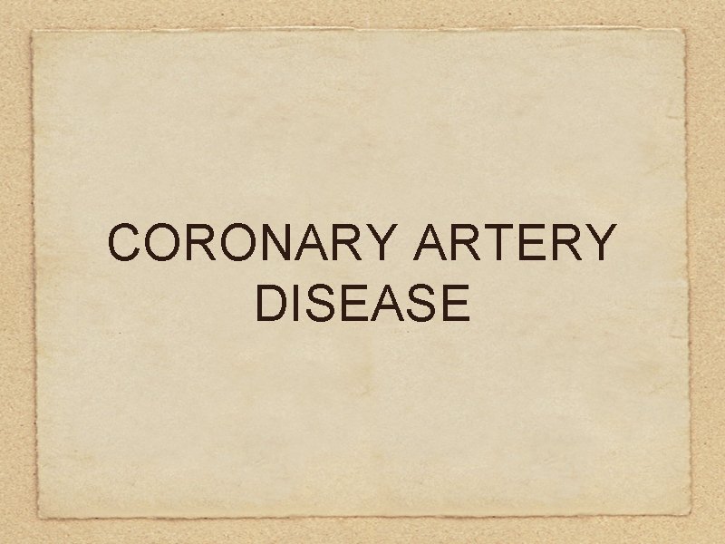 CORONARY ARTERY DISEASE 
