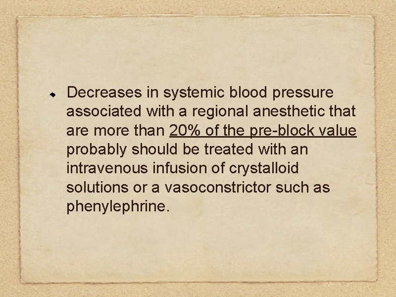 Decreases in systemic blood pressure associated with a regional anesthetic that are more than