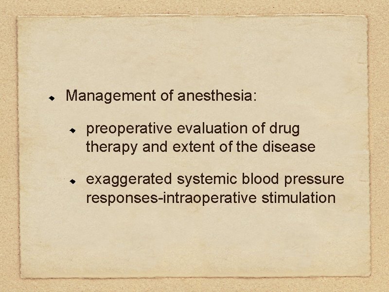 Management of anesthesia: preoperative evaluation of drug therapy and extent of the disease exaggerated