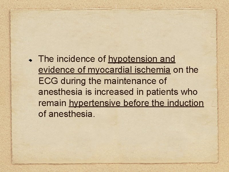 The incidence of hypotension and evidence of myocardial ischemia on the ECG during the