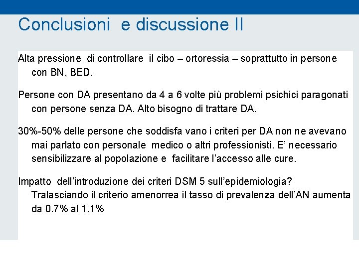 Conclusioni e discussione II Alta pressione di controllare il cibo – ortoressia – soprattutto