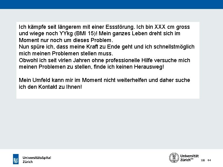Ich kämpfe seit längerem mit einer Essstörung. Ich bin XXX cm gross und wiege