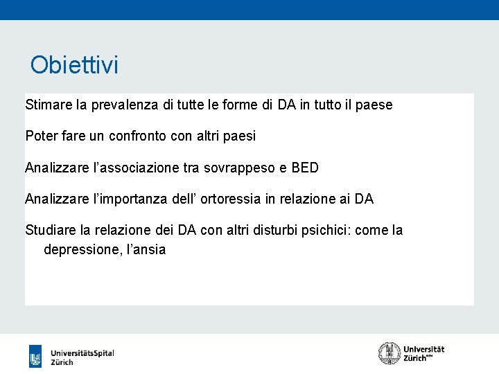 Obiettivi Stimare la prevalenza di tutte le forme di DA in tutto il paese