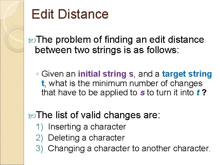 Edit Distance The problem of finding an edit distance between two strings is as