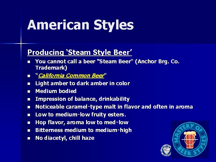American Styles Producing ‘Steam Style Beer’ n n n n n You cannot call