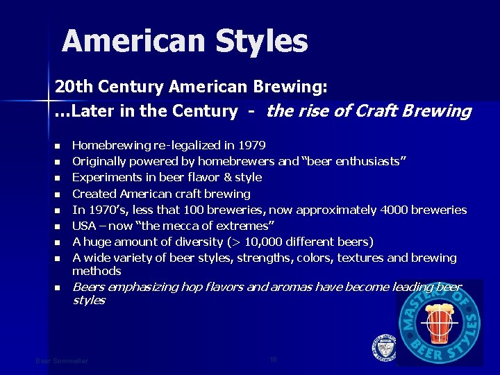 American Styles 20 th Century American Brewing: …Later in the Century - the rise