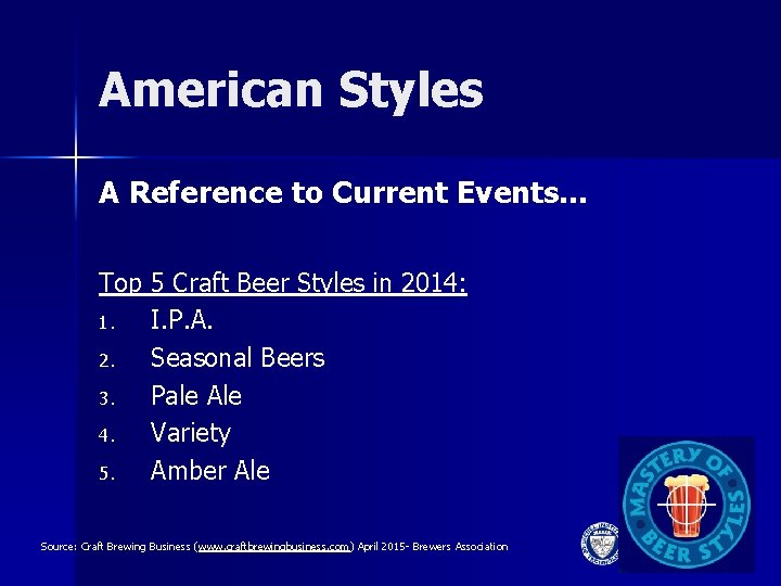 American Styles A Reference to Current Events… Top 5 Craft Beer Styles in 2014: