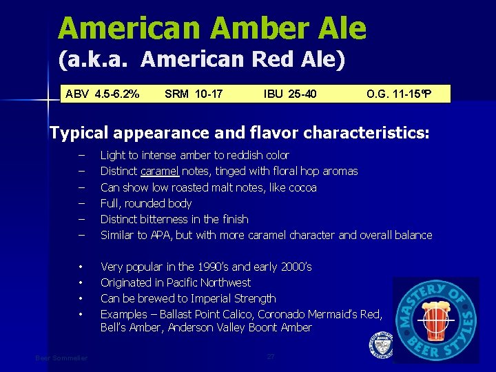 American Amber Ale (a. k. a. American Red Ale) ABV 4. 5 -6. 2%