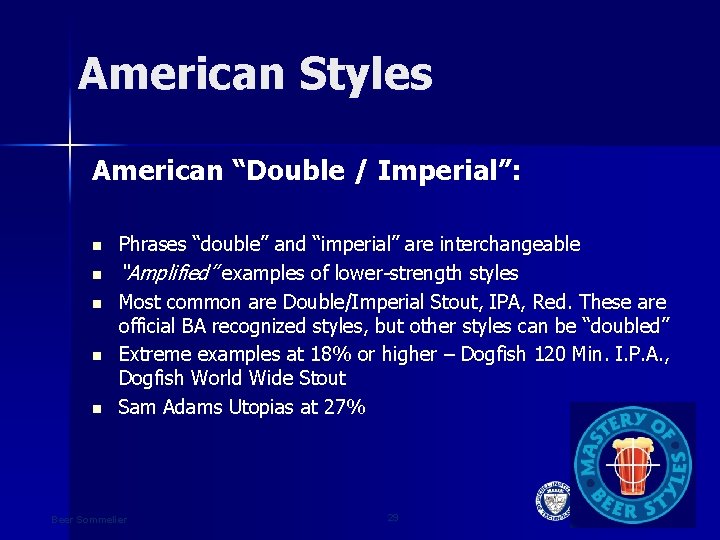 American Styles American “Double / Imperial”: n n n Phrases “double” and “imperial” are