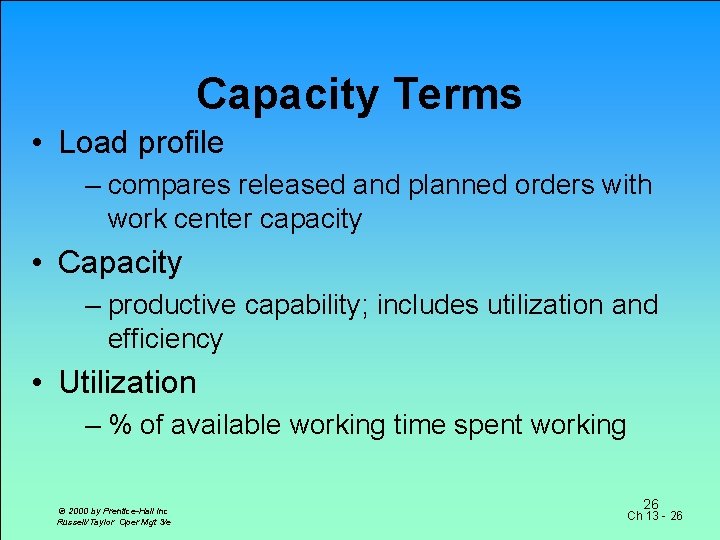 Capacity Terms • Load profile – compares released and planned orders with work center