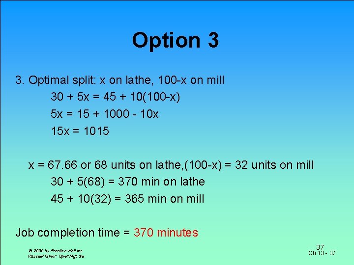Option 3 3. Optimal split: x on lathe, 100 -x on mill 30 +