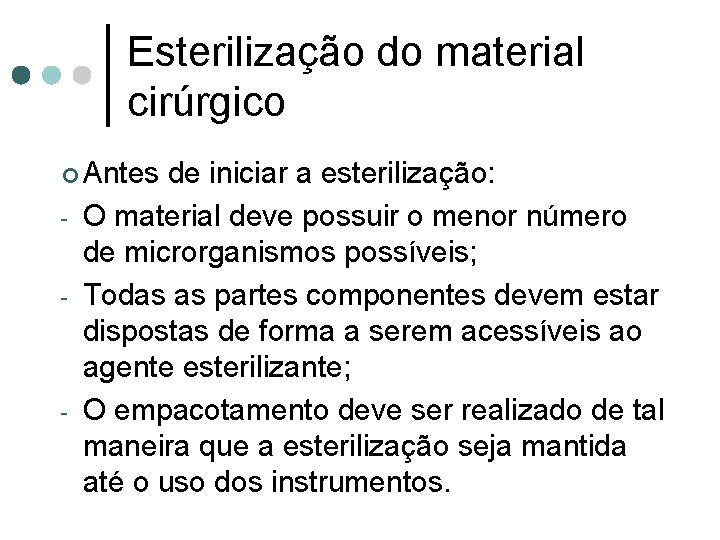 Esterilização do material cirúrgico ¢ Antes - - - de iniciar a esterilização: O