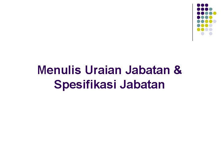 Menulis Uraian Jabatan & Spesifikasi Jabatan 